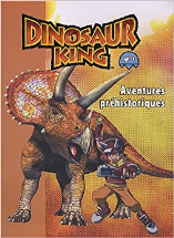 Dinosaur King , aventures prehistoriques Tome 1